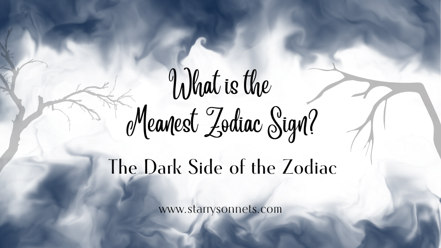 You are currently viewing What is the Meanest Zodiac Sign? The Dark Side of the Zodiacs