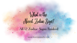 Read more about the article What Is the Nicest Zodiac Sign? All 12 Zodiac Signs Ranked