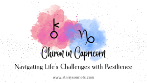 Read more about the article Chiron in Capricorn: Navigating Life’s Challenges with Resilience