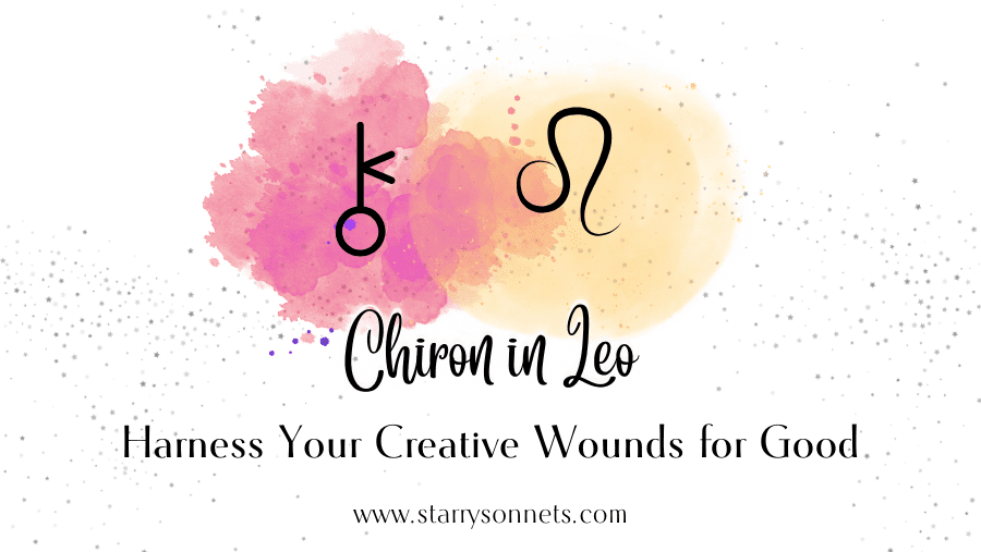 Read more about the article Chiron in Leo: How to Harness Your Creative Wounds for Good