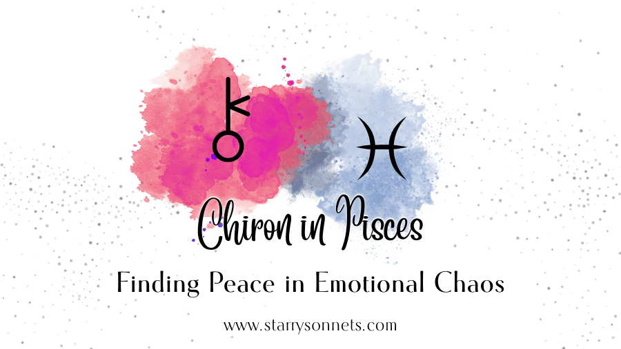 Read more about the article Chiron in Pisces: Finding Peace in Emotional Chaos