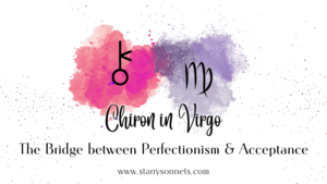 Read more about the article Chiron in Virgo: The Bridge Between Perfectionism and Acceptance