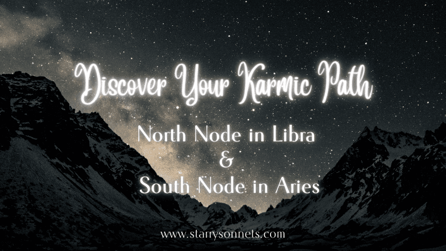 Read more about the article Discover Your Karmic Path: North Node in Libra and South Node in Aries