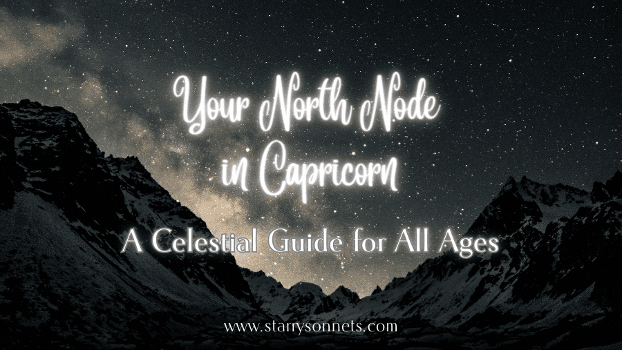 You are currently viewing The North Node in Capricorn: A Celestial Guide for All Ages